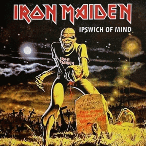 Iron Maiden (UK-1) : Ipswich of Mind